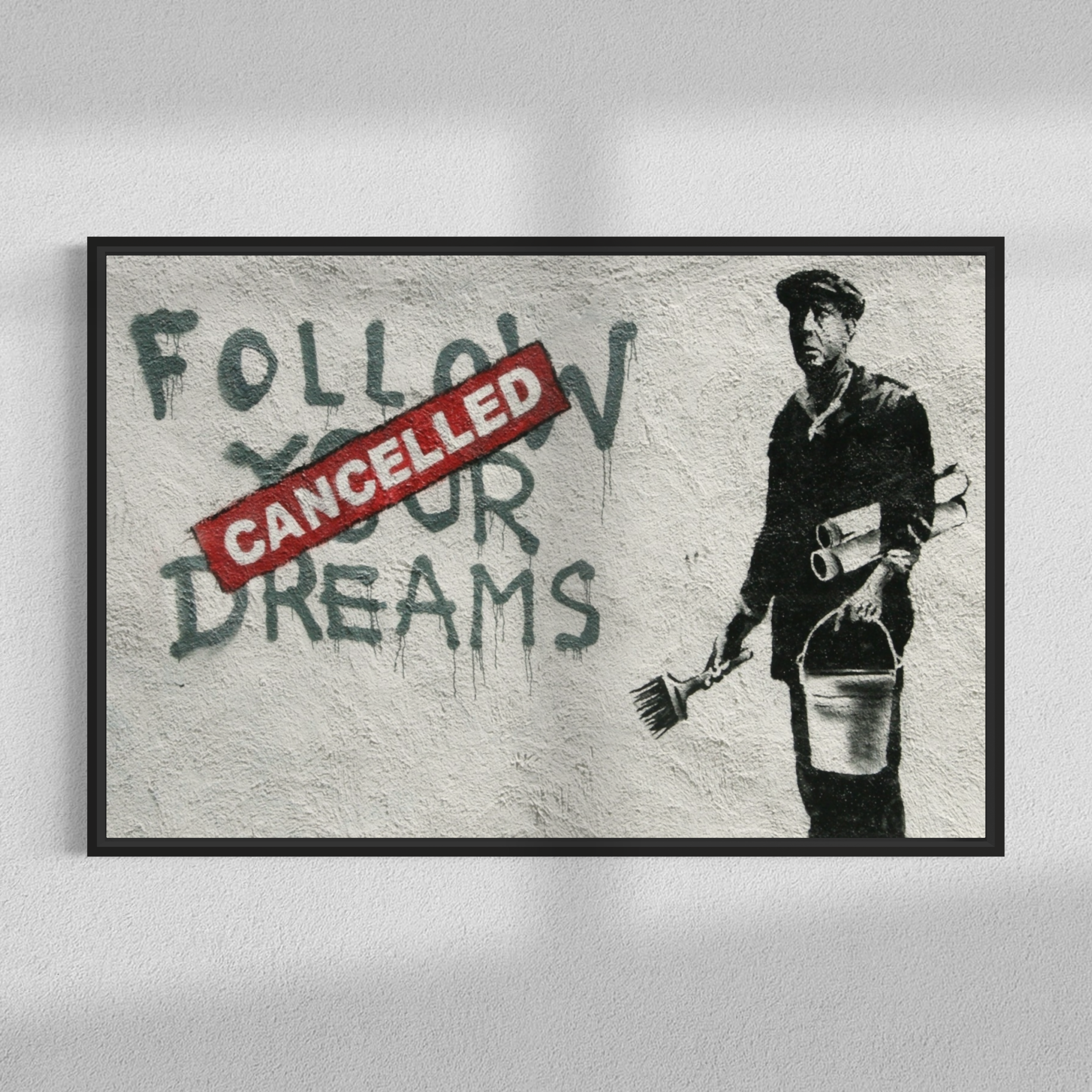 Follow your dreams, Banksy